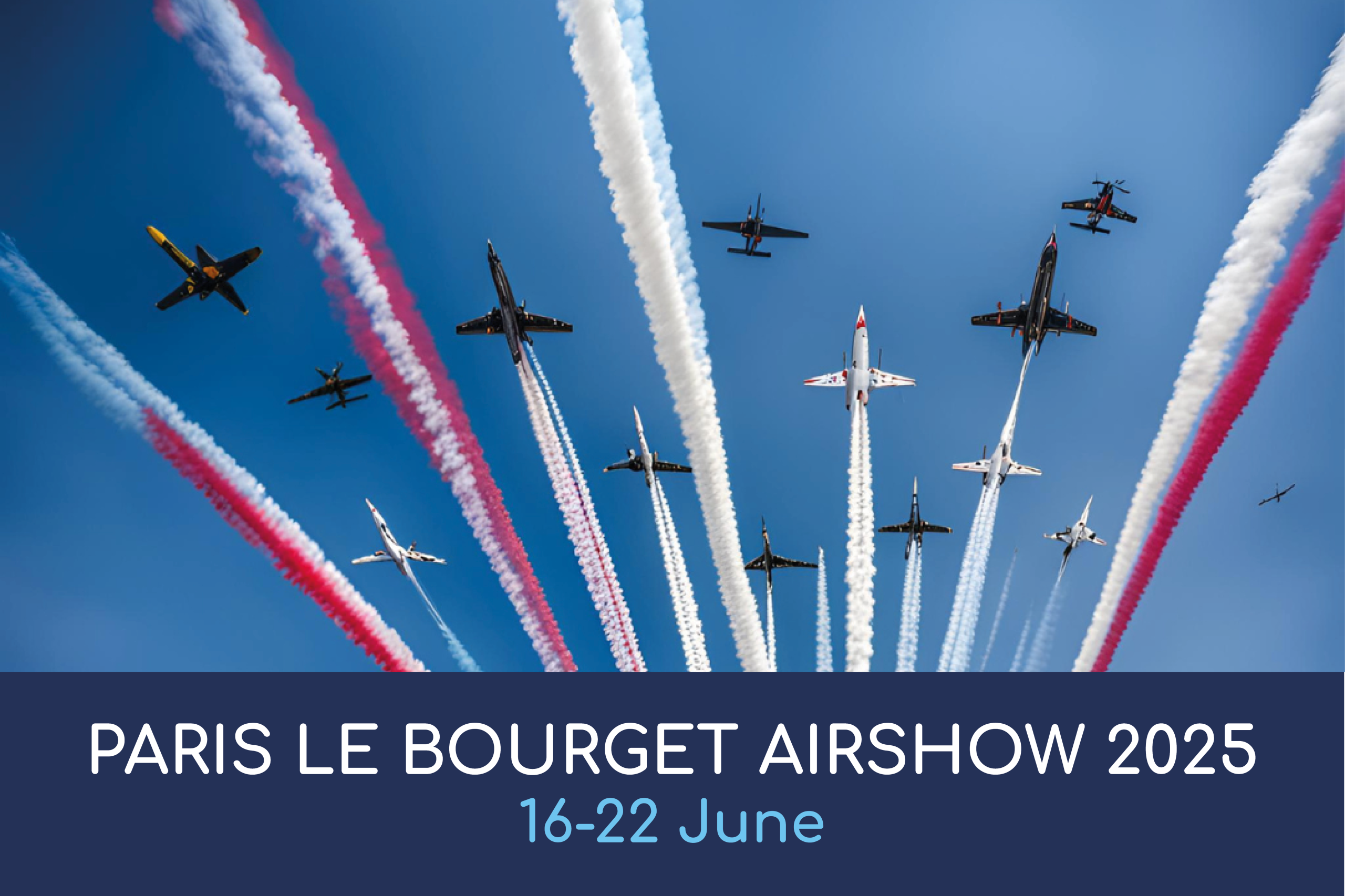 PARIS LE BOURGET AIR SHOW 2025